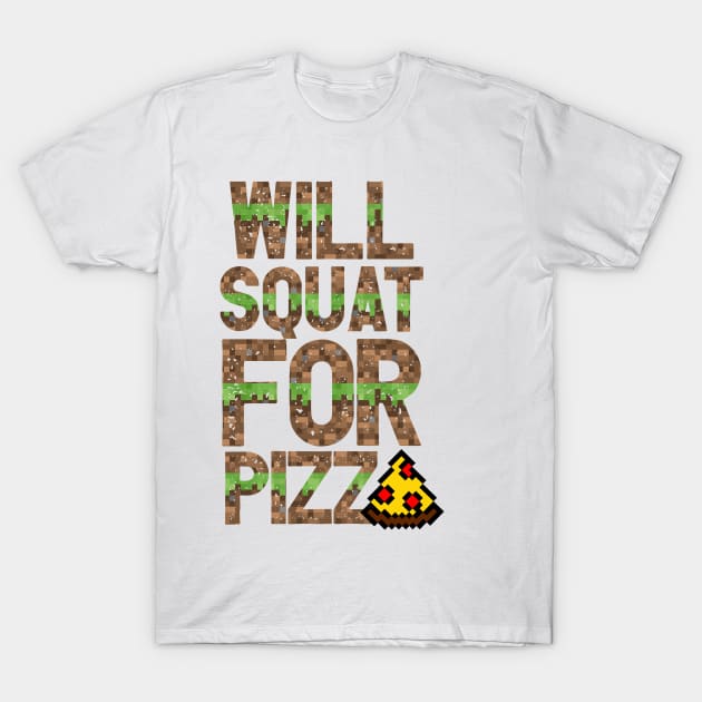 Will Squat For Pizza T-Shirt by Digifestas